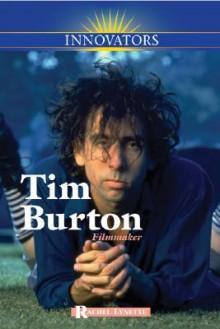 Tim Burton: Filmmaker - Rachel Lynette