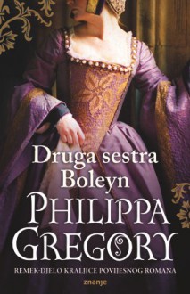 Druga sestra Boleyn (The Tudor, #2) - Philippa Gregory, Ivana Galović