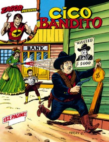 Cico bandito - Moreno Burattini, Francesco Gamba, Gallieno Ferri