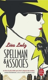 Spellman et Associés (Les Spellman, #1) - Lisa Lutz, Françoise du Sorbier