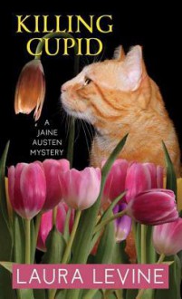 Killing Cupid: A Jaine Austen Mystery - Laura Levine