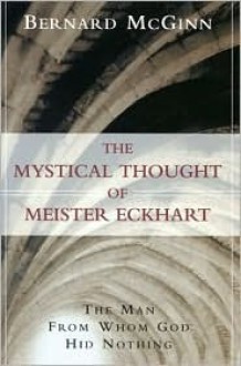 Mystical Thought of Meister Eckhart - Bernard McGinn