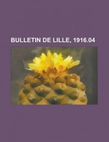 Bulletin de Lille, 1916.04 - Livres Generaux