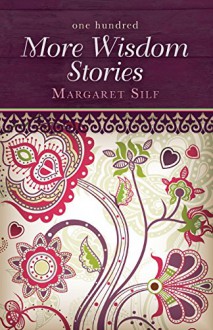 One Hundred More Wisdom Stories - Margaret Silf