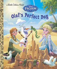 Olaf's Perfect Day (Disney Frozen) (Little Golden Book) - Jessica Julius, The Disney Storybook Art Team