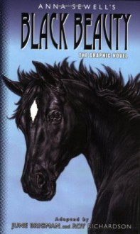 Black Beauty: The Graphic Novel - June Brigman, Anna Sewell, Roy Richardson