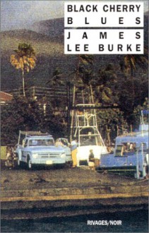 Black Cherry Blues - James Lee Burke