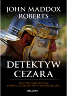 Detektyw Cezara - John Maddox Roberts