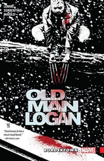 Wolverine: Old Man Logan Vol. 2: Bordertown (Old Man Logan - Jeff Lemire, Andrea Sorrentino