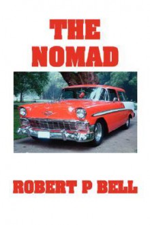 The Nomad - Robert P. Bell