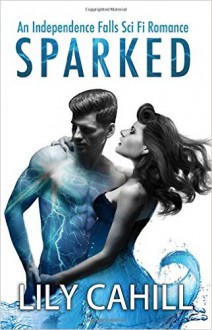 Sparked - Lily Cahill