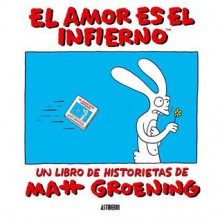 El amor es el infierno - Matt Groening, Óscar Palmer