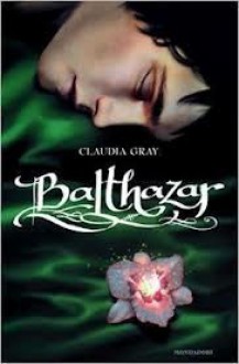 Balthazar - Claudia Gray, Luca Fusari