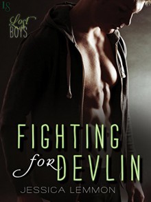 Fighting for Devlin: A Lost Boys Novel - Jessica Lemmon