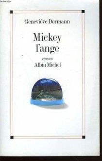 Mickey l'ange - Geneviève Dormann