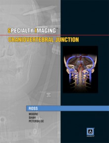 Specialty Imaging: Craniovertebral Junction: Published by Amirsys - Jeffrey S. Ross