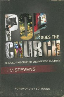 Pop Goes the Church: Should the Church Engage Pop Culture? - Tim Stevens