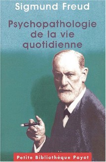 Psychopathologie de la Vie Quotidienne - Sigmund Freud, Samuel Jankélévitch