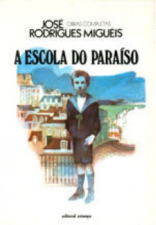 A Escola do Paraíso - José Rodrigues Miguéis