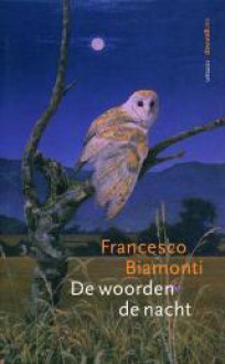 De woorden de nacht - Francesco Biamonti