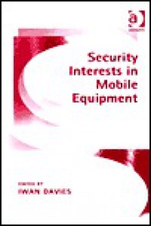 Security Interests in Mobile Equipment - Iwan Davies