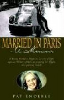 Married in Paris- A Memoir - Patricia Enderle