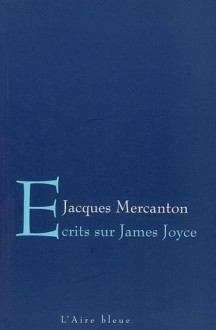 Écrits Sur James Joyce - Jacques Mercanton