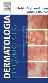 Dermatologia. Podrecznik i atlas (Polish Edition) - Robin Graham-Brown