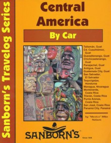 Central America By Car: A Driver's Guide - Mexico Mike Nelson