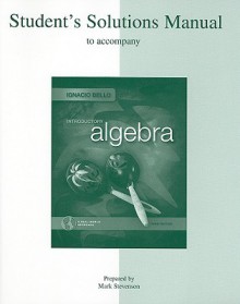 Introductory Algebra Student's Solutions Manual: A Real-World Approach - Ignacio Bello