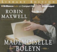 Mademoiselle Boleyn - Robin Maxwell