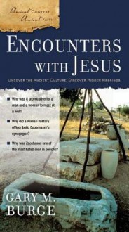 Encounters with Jesus - Gary Burge