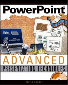 PowerPoint Advanced Presentation Techniques - Faithe Wempen