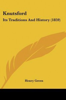 Knutsford: Its Traditions and History (1859) - Henry Green