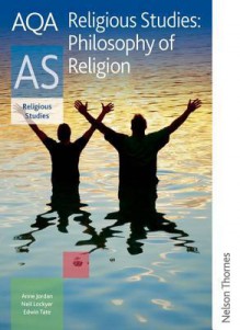 Aqa Religious Studies As: Philosophy Of Religion (Aqa As Level) - Anne Jordan, Neil Lockyer, Edwin Tate