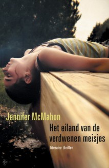 Het eiland van de verdwenen meisjes - Jennifer McMahon, Hanneke van Soest