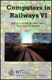 Computers in Railways VI (Advances in Transport Vol 2) - R.J. Hill, G. Sciutto