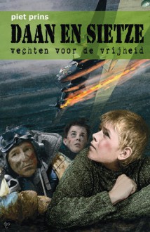 Daan en Sietze vechten voor de vrijheid (Daan en Sietze #3) - Piet Prins