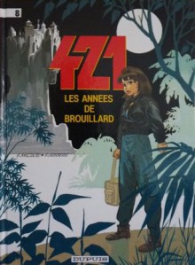 Les années de brouillard (421, tome 8) - Eric Maltaite