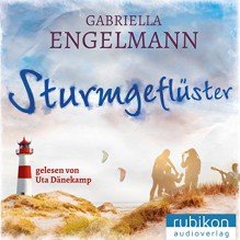 Sturmgeflüster - Gabriella Engelmann, Uta Dänekamp, Rubikon Audioverlag