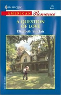 A Question of Love - Elizabeth Sinclair