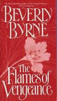 The Flames of Vengeance - Beverly Byrne