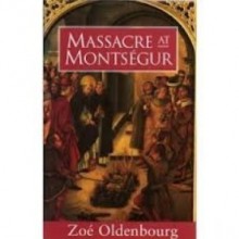 Massacre at Montségur - Zoé Oldenbourg