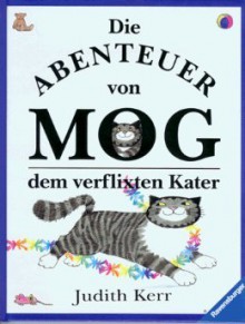 Die Abenteuer Von Mog: Dem Verflixten Kater - Judith Kerr