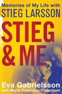 Stieg and Me - Eva Gabrielsson