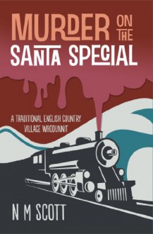 Murder on the Santa Special: A Traditional English Country Village Whodunnit - Orson Scott Card