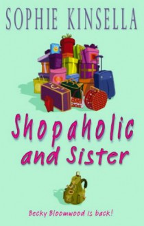 Shopaholic And Sister - Sophie Kinsella