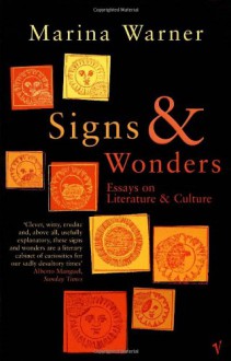 Signs & Wonders: Essays on Literature and Culture - Marina Warner