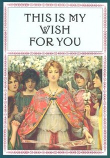 This is My Wish for You - Welleran Poltarnees, Charles Livingston Snell