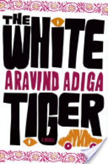 The White Tiger - Aravind Adiga